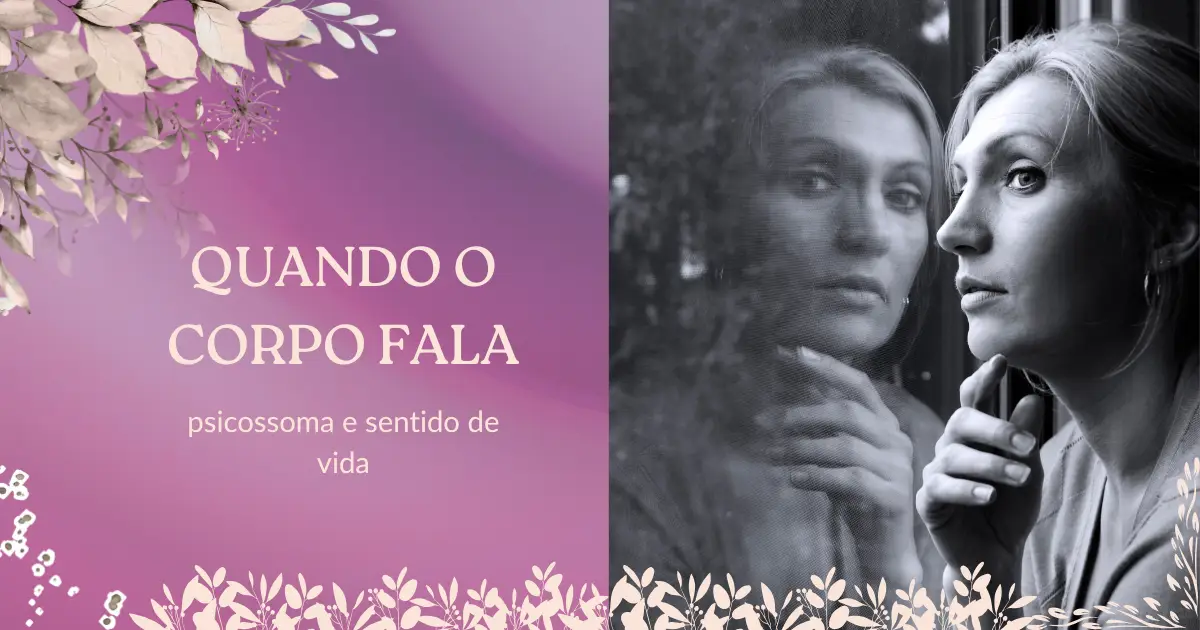 Psicossoma Psicologia Analítica | Quando o corpo fala o que a mente silencia
